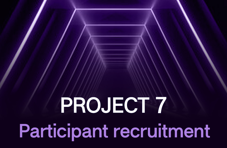 PROJECT 7 Participant recruitment